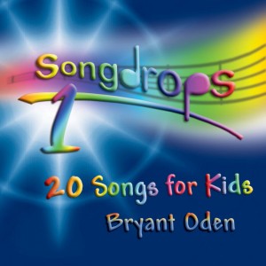 Songdrops 1: 20 Songs for Kids. Front Cover